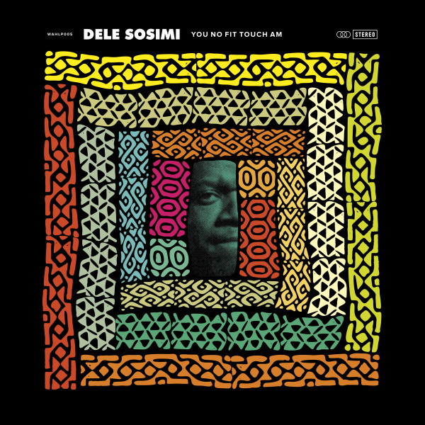 Dele Sosimi - You No Fit Touch Am | Wah Wah 45s (WAHCD027)