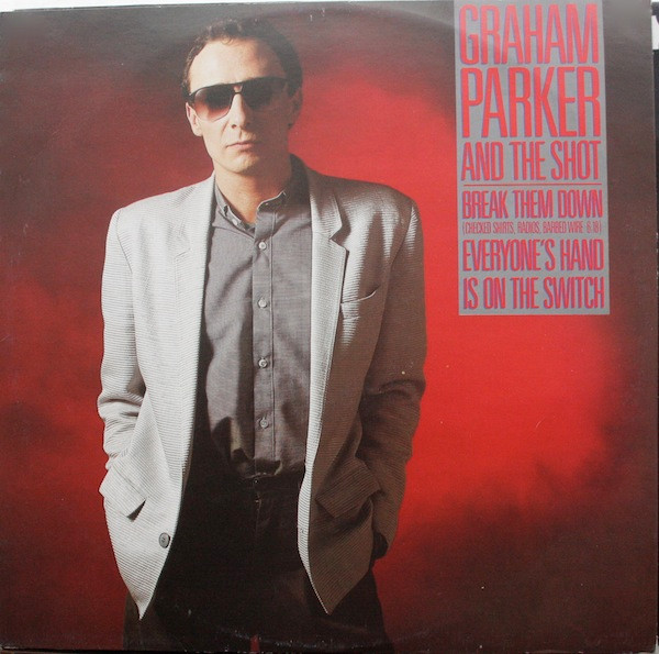 Graham Parker And The Shot - Break Them Down | Elektra (966 910-0) - main