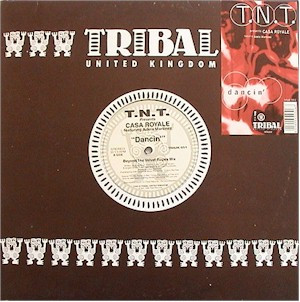 T.N.T.  &  Casa Royale  &  Adela Martinez - Dancin' | TRIBAL United Kingdom (TRIUK 051)