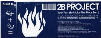 2B Project - Your Turn (To Make The Floor Burn) | Club Mad Recordings (CM 000230-12)