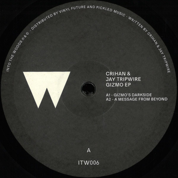 Crihan & Jay Tripwire - Gizmo EP | Into The Woods (ITW006)