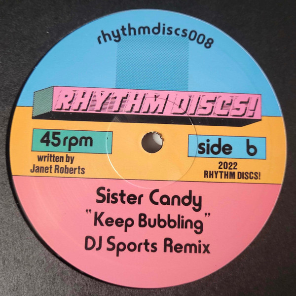 Sister Candy - Keep Bubbling | Rhythm Discs! (rhythmdiscs008)