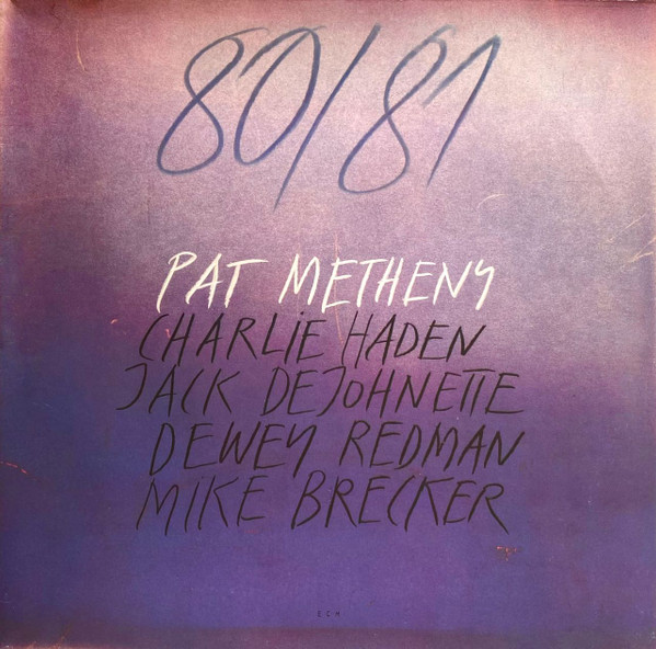 Pat Metheny , Charlie Haden , Jack DeJohnette , Dewey Redman , Michael Brecker - 80/81 | ECM Records (ECM 1180/81)