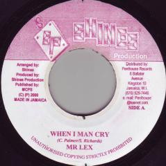 Mr. Lexx - When I Man Cry | Shines Production (none)
