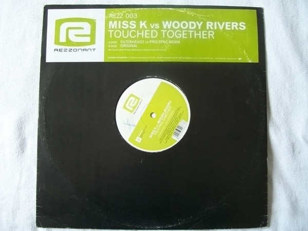 Miss K vs. Woody Rivers - Touched Together | Rezzonant Recordings (REZZ 003) Miss K vs. Woody Rivers - Touched Together | Rezzonant Recordings (REZZ 003)