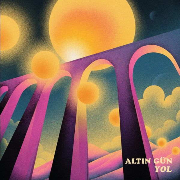 Altın Gün - Yol | Glitterbeat (GBLP 103) Altın Gün - Yol | Glitterbeat (GBLP 103)
