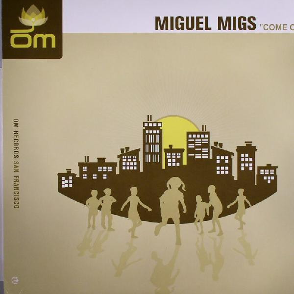 Miguel Migs - Come On | OM Records (OM 153 SV) - main