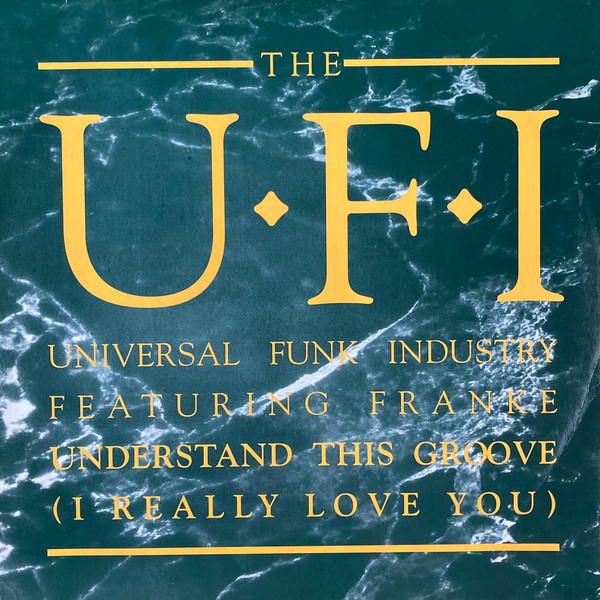 The U.F.I. Featuring Frankie - Understand This Groove (I Really Love You) | Virgin (VST 1247)