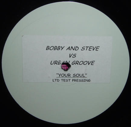 Bobby And Steve vs Urban Groove - Your Soul | Not On Label (UGP 002)
