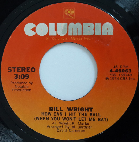 Bill Wright - How Can I Hit The Ball (When You Won't Let Me Bat) | Columbia (4-46063)