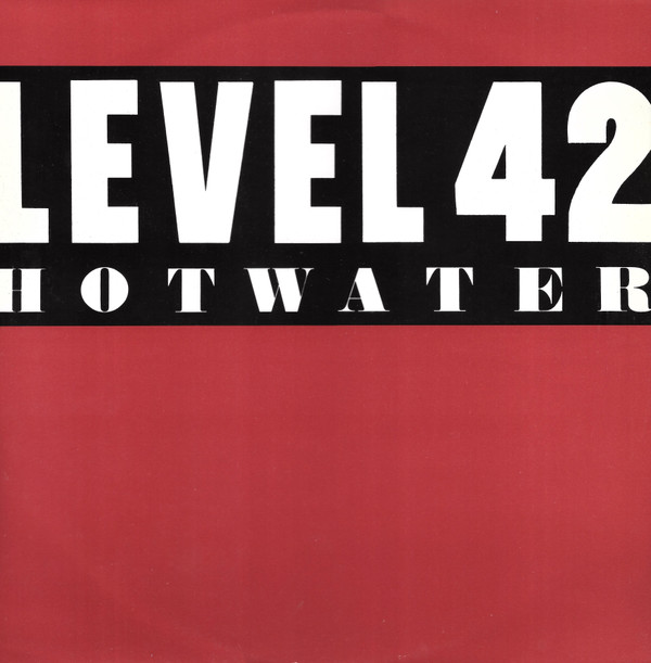 Level 42 - Hot Water | Polydor (POSPX 697) - main