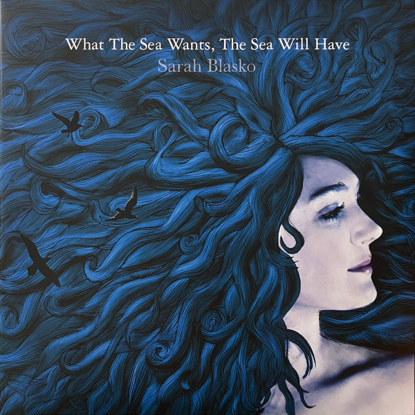 Sarah Blasko - What The Sea Wants, The Sea Will Have | Dew Process (DEW9001560)