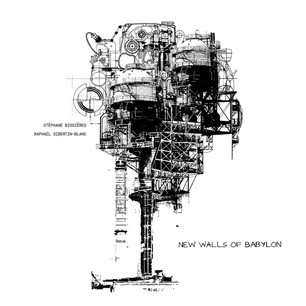 Stéphane Bissières , Raphael Sibertin-Blanc - New Walls Of Babylon | fluxus temporis (FT003) - main
