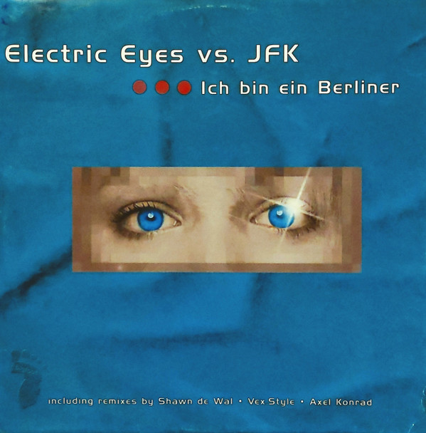Electric Eyes Vs. JFK - Ich Bin Ein Berliner | Bigfoot (BFT 027-12)