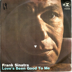 Frank Sinatra - Love's Been Good To Me | Reprise Records (R 02128) - main Frank Sinatra - Love's Been Good To Me | Reprise Records (R 02128) - main
