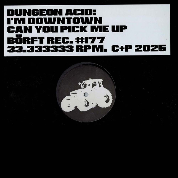 Dungeon Acid - I'm Downtown Can You Pick Me Up | Börft Records (Börft177) - main Dungeon Acid - I'm Downtown Can You Pick Me Up | Börft Records (Börft177) - main