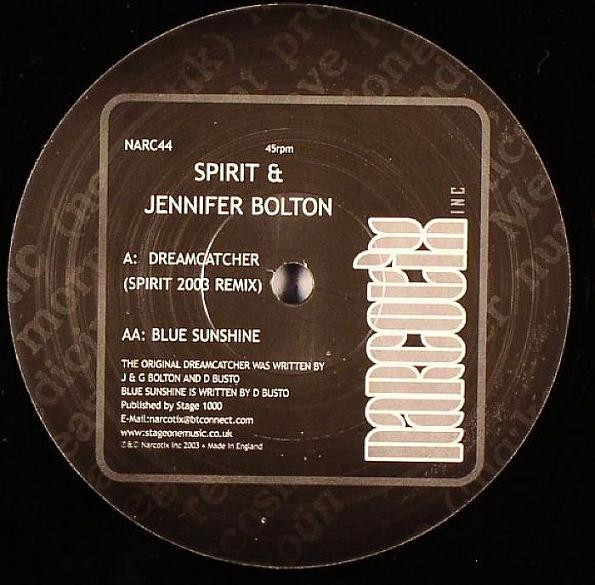 Spirit & Jennifer Bolton - Dreamcatcher (Spirit 2003 Remix) / Blue Sunshine | Narcotix Inc (NARC44) Spirit & Jennifer Bolton - Dreamcatcher (Spirit 2003 Remix) / Blue Sunshine | Narcotix Inc (NARC44)