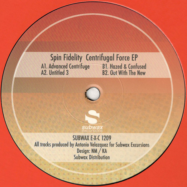 Spin Fidelity - Centrifugal Force EP | Subwax Excursions (SUBWAX E-X-C 1209) - main