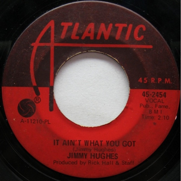 Jimmy Hughes - It Ain't What You Got / Uncle Sam | Atlantic (45-2454) - main