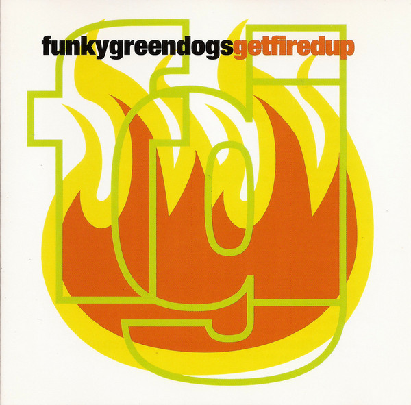 Funky Green Dogs - Get Fired Up | Twisted America Records (TWD11511)