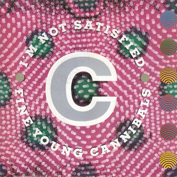 Fine Young Cannibals - I'm Not Satisfied | London Records (886 894-7)