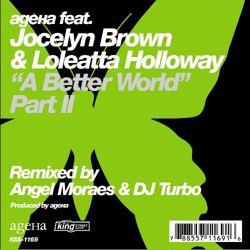 AgeHa Feat. Jocelyn Brown & Loleatta Holloway - A Better World (Part II) | BPM King Street Sounds (KSS 1169) AgeHa Feat. Jocelyn Brown & Loleatta Holloway - A Better World (Part II) | BPM King Street Sounds (KSS 1169)