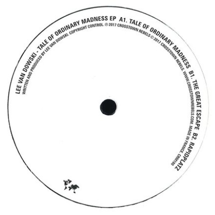 Lee Van Dowski - Tale Of Ordinary Madness EP | Crosstown Rebels (CRM180) - main