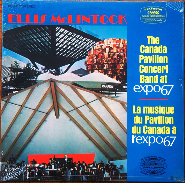 Ellis McLintock - The Canada Pavilion Concert Band At Expo67 / La Musique Du Pavillon Du Canada À L'Expo67 | RCA Victor (PCS-1179)