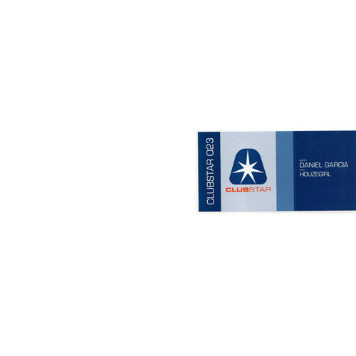 Daniel Garcia - Houzegirl | Clubstar (CLUBSTAR 023)