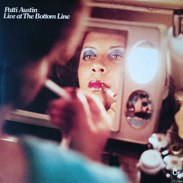 Patti Austin - Live At The Bottom Line | CTI Records (CTI 7086) Patti Austin - Live At The Bottom Line | CTI Records (CTI 7086)