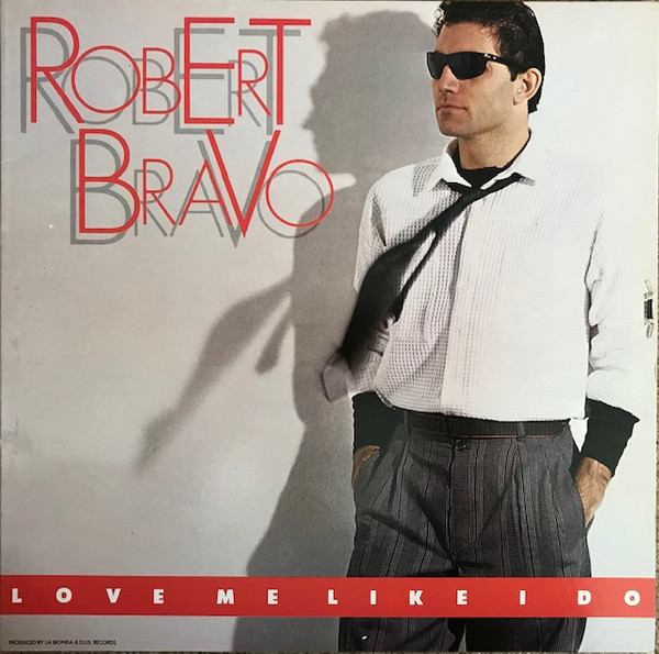 Robert Bravo - Love Me Like I Do | Did Records (ART 8404) - main Robert Bravo - Love Me Like I Do | Did Records (ART 8404) - main