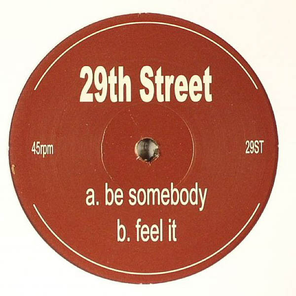 29th Street - Be Somebody / Feel It | Not On Label (29ST)