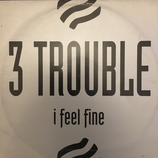 3 Trouble - I Feel Fine | Dance Factory (8 71038 6) - main