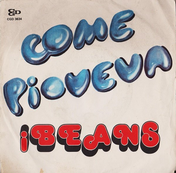 I Beans - Come Pioveva | CGD (CGD 3634)
