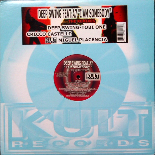 Deep Swing Feat. A7 - I Am Somebody (The Remixes) | Kult Records (TUNCH 016) Deep Swing Feat. A7 - I Am Somebody (The Remixes) | Kult Records (TUNCH 016)