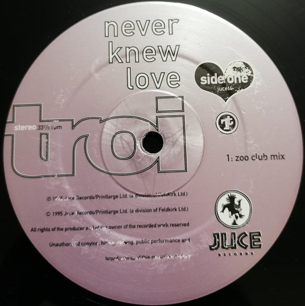 Troi - Never Knew Love | Juce Records (JUCE T4) - 2