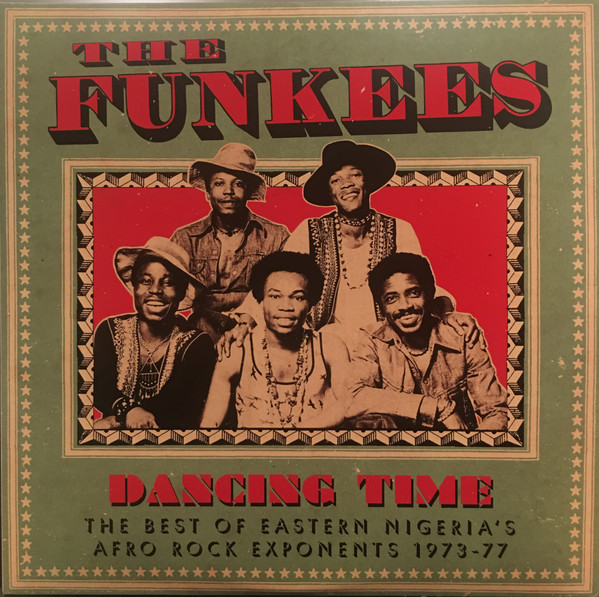The Funkees - Dancing Time (The Best Of Eastern Nigeria's Afro Rock Exponents 1973-77) | Soundway (SNDWLP039)