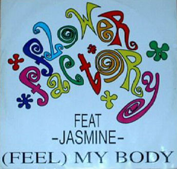 Flower Factory Feat. Jasmine - (Feel) My Body | Wicked & Wild Records (WW 1013)