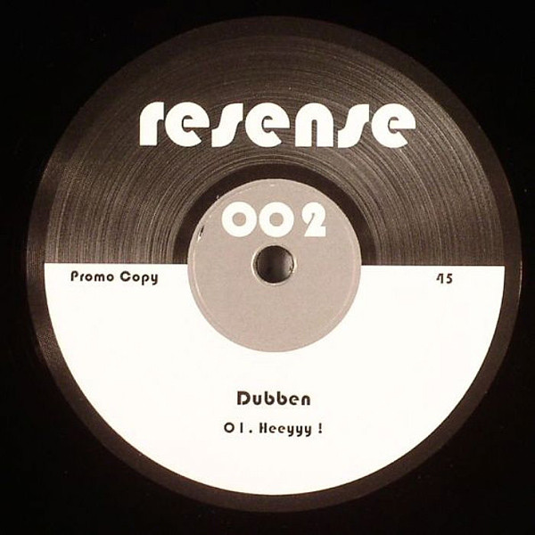 Dubben - Heeyyy ! / Dubben Goes Bananas / Dubbicho | RESENSE (Resense 002)
