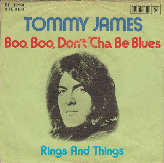 Tommy James - Boo, Boo, Don't 'Cha Be Blue | Bellaphon (BF 18158)