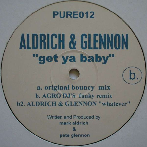 Aldrich & Glennon - Get Ya Baby | Pump Records (PURE012)