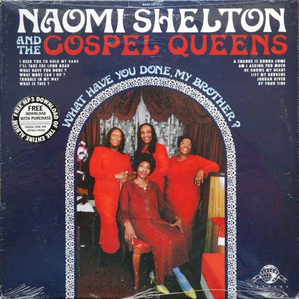 Naomi Shelton And The Gospel Queens - What Have You Done, My Brother? | Daptone Records (DAP-016) Naomi Shelton And The Gospel Queens - What Have You Done, My Brother? | Daptone Records (DAP-016)