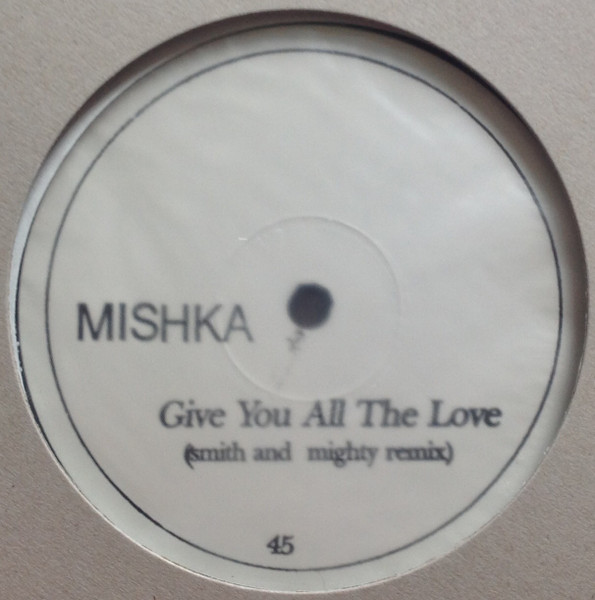 Mishka - Give You All The Love | Creation Records (CTP 311) - 2