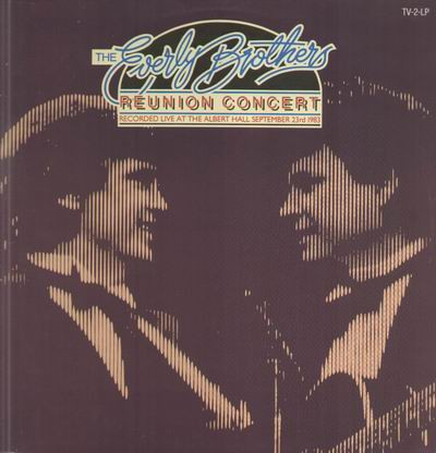 Everly Brothers - Reunion Concert (Recorded Live At The Albert Hall September 23rd 1983) | Arcade (ADEH 129) Everly Brothers - Reunion Concert (Recorded Live At The Albert Hall September 23rd 1983) | Arcade (ADEH 129)