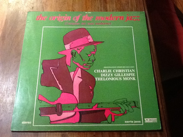 Charlie Christian / Dizzy Gillespie , Thelonious Monk - The Origin Of The Modern Jazz | Vedette Records (VPA 8095) - main