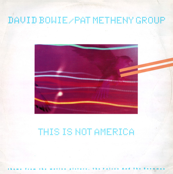 David Bowie / Pat Metheny Group - This Is Not America (Theme From The Original Motion Picture, The Falcon And The Snowman) | EMI America (12EA 190)