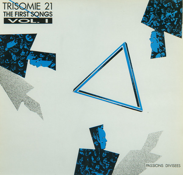 Trisomie 21 - The First Songs Vol. I - Passions Divisees | LD Records (LD 8813)