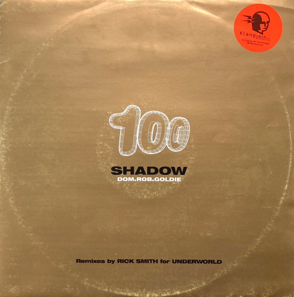 Dom & Rob & Goldie - Shadow 100 (Remixes By Rick Smith For Underworld) | Moving Shadow (SHADOW 100R2)
