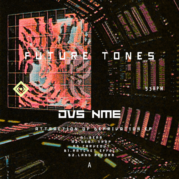 DVS NME - Attraction Of Deprivation EP | Future Tones Records (FT007) - main