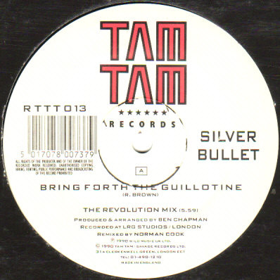 Silver Bullet - Bring Forth The Guillotine (The Norman Cook Mixes) | Tam Tam Records (R TTT 013) - 2 Silver Bullet - Bring Forth The Guillotine (The Norman Cook Mixes) | Tam Tam Records (R TTT 013) - 2